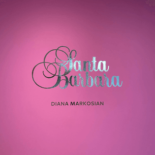 Diana Markosian’s Santa Barbara