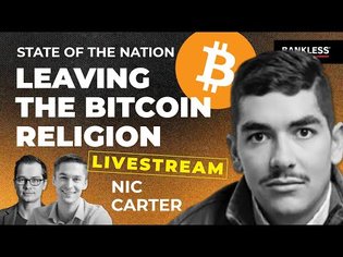 Leaving the Bitcoin Religion with Nic Carter