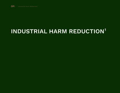 Principles of Industrial Harm Reduction 