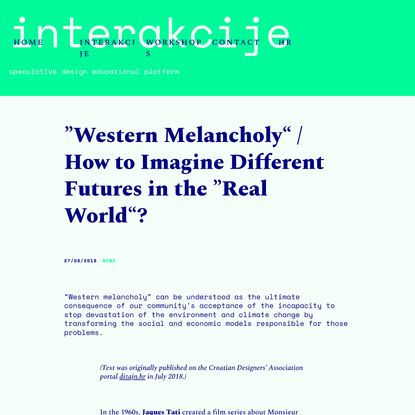 ”Western Melancholy“ / How to Imagine Different Futures in the ”Real World“? | interakcije