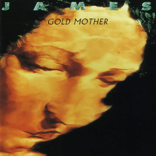 Gold Mother – James (1990)