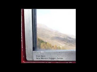 Ernst Karel - Swiss Mountain Transport Systems [Full Album]