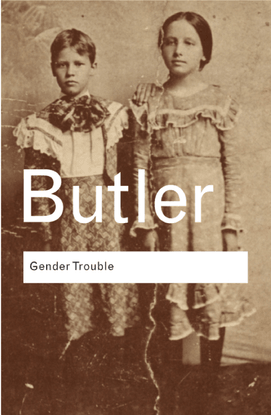 Judith Butler : Gender Trouble