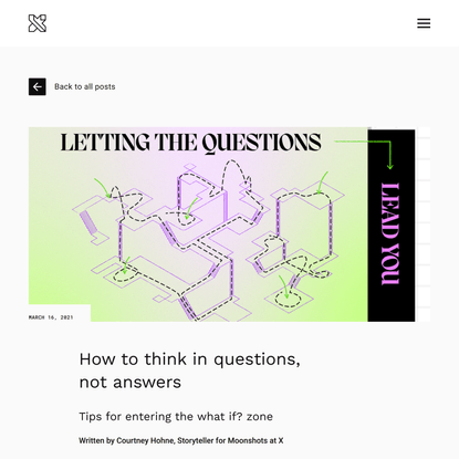 How to think in questions, not answers - The X Blog