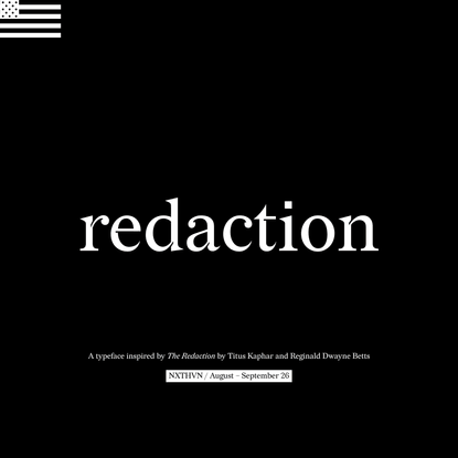 Redaction | Typeface from Titus Kaphar / Reginald Dwayne Betts’ show at MoMA PS1
