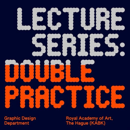 KABK Graphic Design on Instagram: “DOUBLE PRACTICE starts this week! – four part lecture series celebrating a multiverse of ...