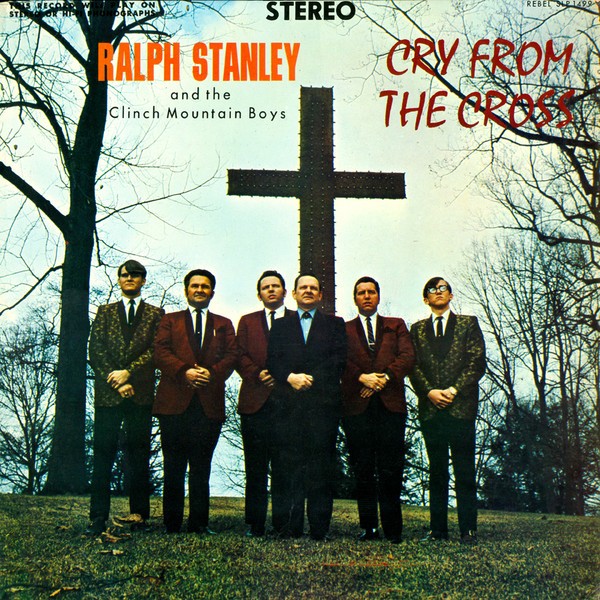 Ralph Stanley And The Clinch Mountain Boys, Cry From The Cross 1971