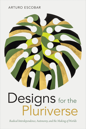 escobar_designs-for-the-pluriverse_2019.pdf
