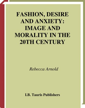 arnold-rebecca-fashion-desire-and-anxiety_-image-and-morality-in-the-twentieth-century-2001-.pdf