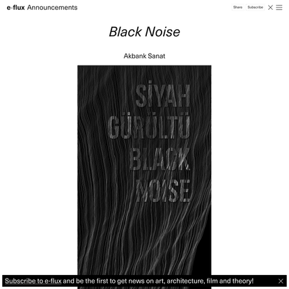 Black Noise - Announcements - e-flux