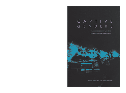 captive-genders-trans-embodiment-and-the-prison-industrial-complex-by-eric-a.-stanley-nat-smith-z-lib.org-.pdf