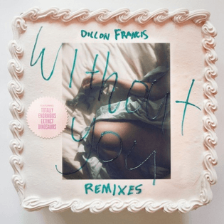 Dillon Francis - Without You