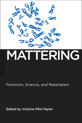 victoria-pitts-taylor-mattering_-feminism-science-and-materialism.pdf