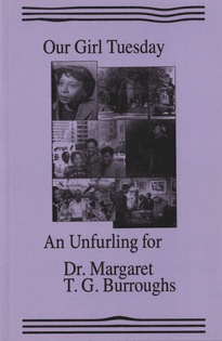 Our Girl Tuesday: An Unfurling for Dr. Margaret T.G. Burroughs  by Skyla Hearn, Mariame Kaba, Tara Betts, Tempestt Hazel, Sarah Ross