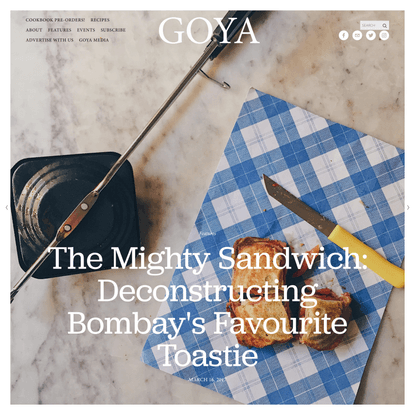 The Mighty Sandwich: Deconstructing Bombay’s Favourite Toastie — GOYA