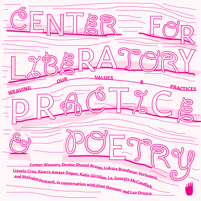 weaving-our-values-practices-center-for-liberatory-practice-poetry-september-2022.pdf