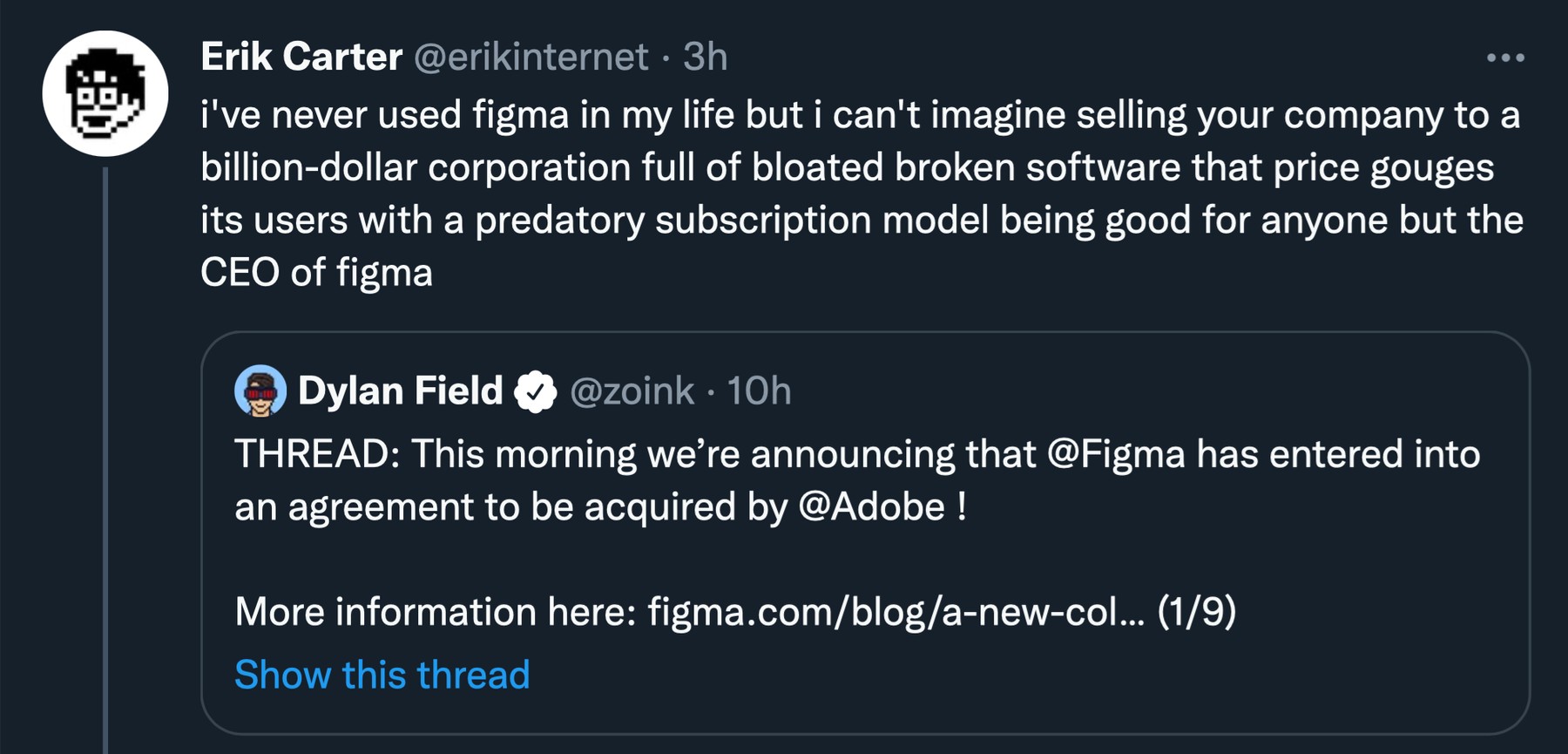 i've never used figma in my life but i can't imagine selling your company to a billion-dollar corporation full of bloated broken software that price gouges its users with a predatory subscription model being good for anyone but the CEO of figma