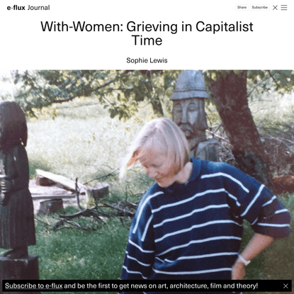 With-Women: Grieving in Capitalist Time - Journal #111 September 2020 - e-flux