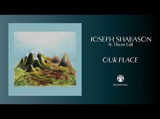 Joseph Shabason - "Our Place feat. Thom Gill"