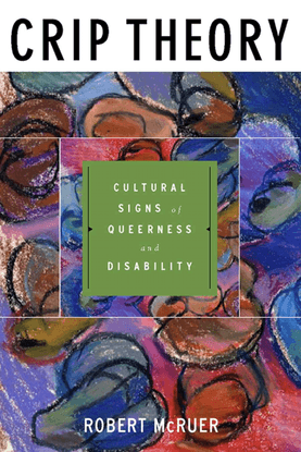 crip-theory-cultural-signs-of-queerness-and-disability-robert-mcruer-michael-berube-https___z-lib.org-.pdf