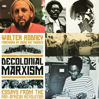 Walter Rodney's Decolonial Marxism with Jesse Benjamin by Millennials Are Killing Capitalism