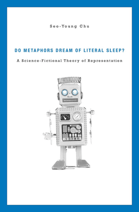 Do Metaphors Dream of Literal Sleep? by Seo-Young Chu
