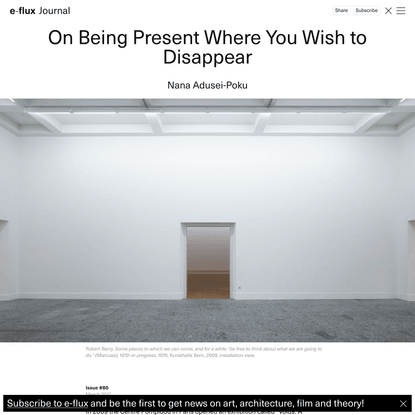 On Being Present Where You Wish to Disappear - Journal #80 March 2017 - e-flux
