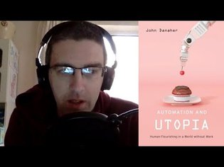 John Danaher - Automation and Utopia
