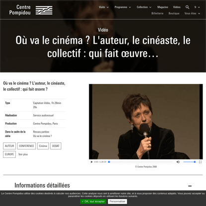 Où va le cinéma ? L'auteur, le cinéaste, le collectif : qui fait œuvre ? - Vidéo - Centre Pompidou