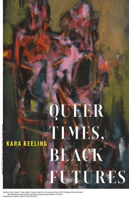 queer times black futures by Kara Keeling (2019)