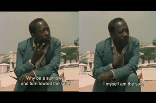 "I myself am the sun!" -Ousmane Sembène