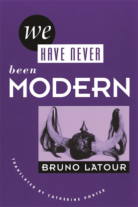 We Have Never Been Modern - Bruno Latour