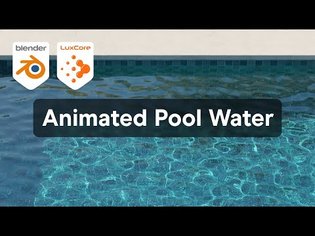 Create Animated Pool Water with Caustics Using Blender and LuxCore