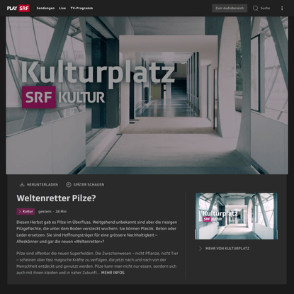 Kulturplatz - Weltenretter Pilze? - Play SRF