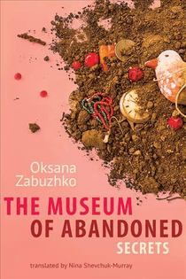 Museum of Abandoned Secrets by Oksana Zabuzhko
