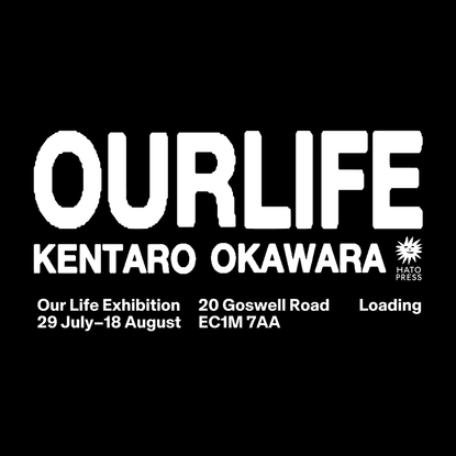 Our Life – Kentaro Okawara | Hato Press