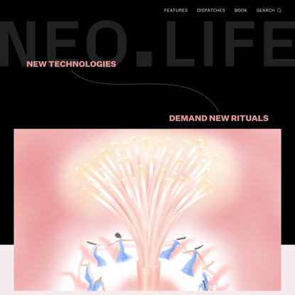 New Technologies Demand New Rituals - NEO.LIFE