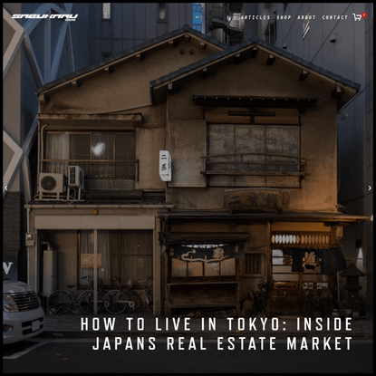 HOW TO LIVE IN TOKYO: INSIDE JAPANS REAL ESTATE MARKET — sabukaru