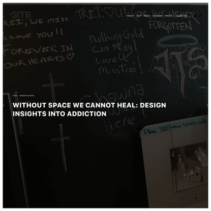 Without Space We Cannot Heal: Design Insights into Addiction — THE SITE MAGAZINE