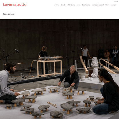 tarek atoui - Artists - Kurimanzutto