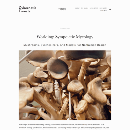 Worlding: Sympoietic Mycology — Cybernetic Forests. 