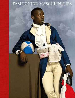 Fashioning Masculinities Exhibition Book | Hardback | V&A Shop