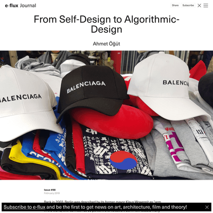 From Self-Design to Algorithmic-Design - Journal #98 March 2019 - e-flux