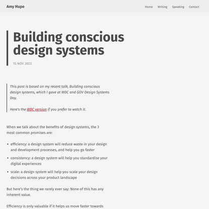 Building conscious design systems by Amy Hupe, content designer.