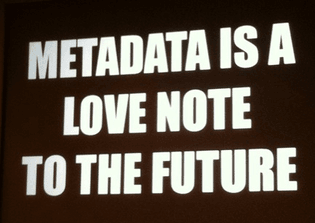 Metadata_is_a_love_note_to_the_future_-8071729256-_-cropped-.jpg