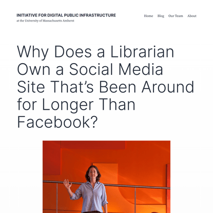 Why Does a Librarian Own a Social Media Site That’s Been Around for Longer Than Facebook? - Initiative for Digital Public In...