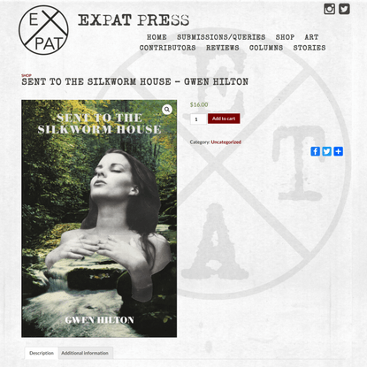 Sent to the Silkworm House - Gwen Hilton - ExPat Press