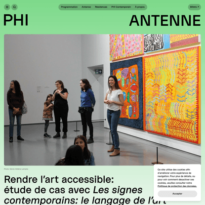 Rendre l’art accessible | Les signes contemporains | Antenne, le blogue PHI