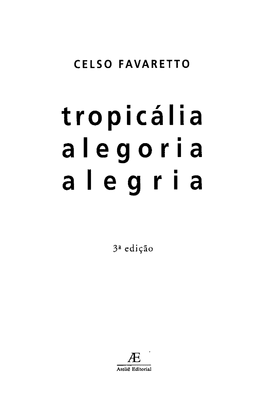 Celso Favaretto's Tropicália Alegoria Alegria