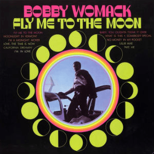 Fly Me To The Moon / Bobby Womack / 1969